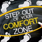 step out of your comfort zone